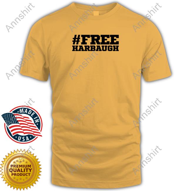 #Free Harbaugh T Shirt